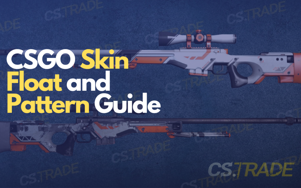 CSGO Skin Float and Pattern Guide Blog