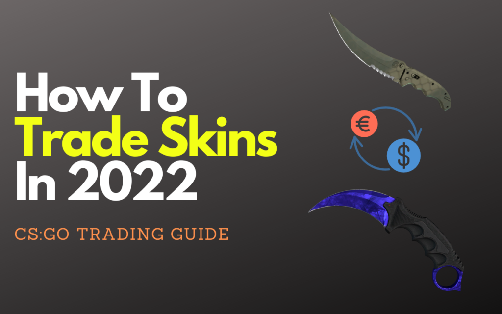 How to trade skins in 2022