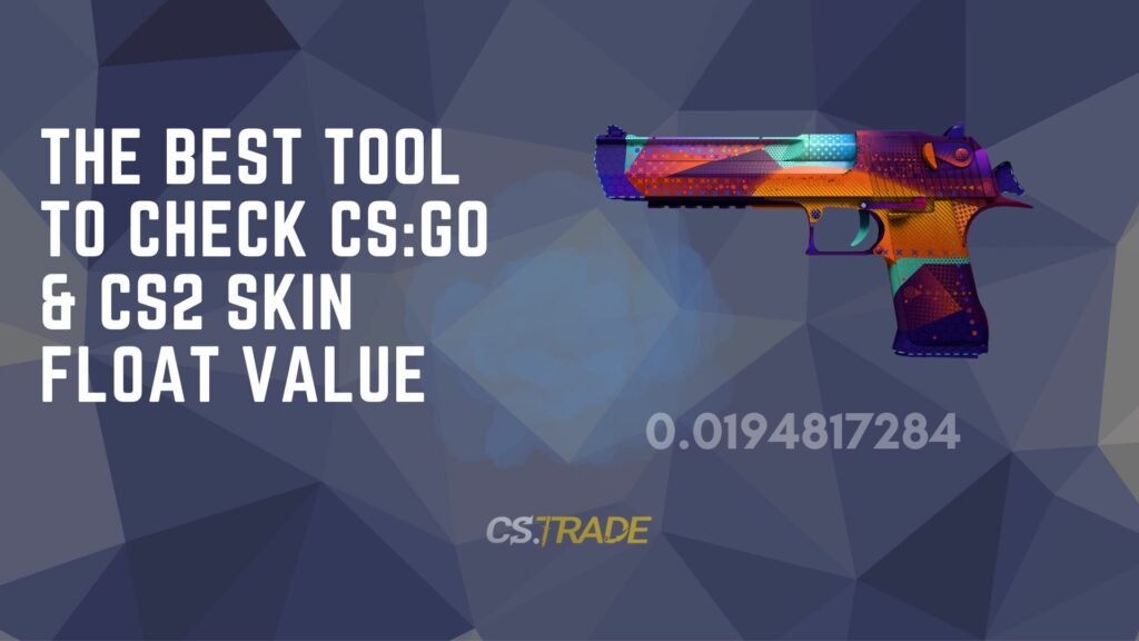 the best tool to check csgo cs2 skins float