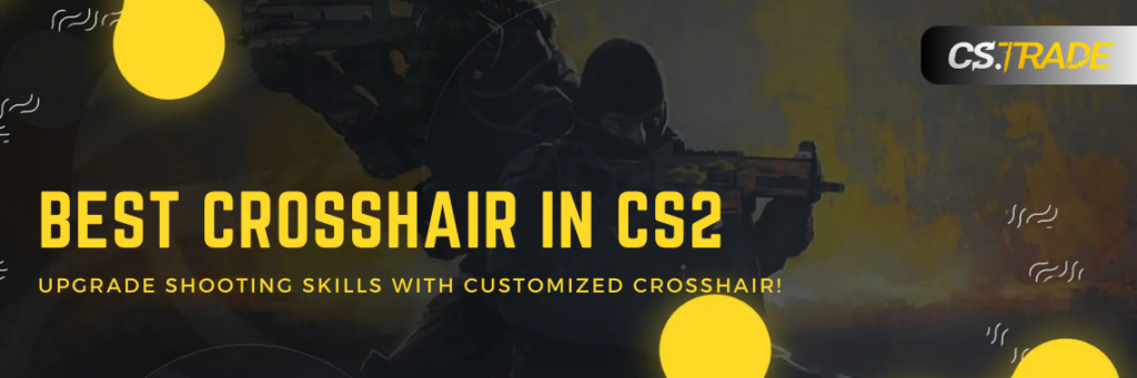 Best CS2 Crosshair & Customization